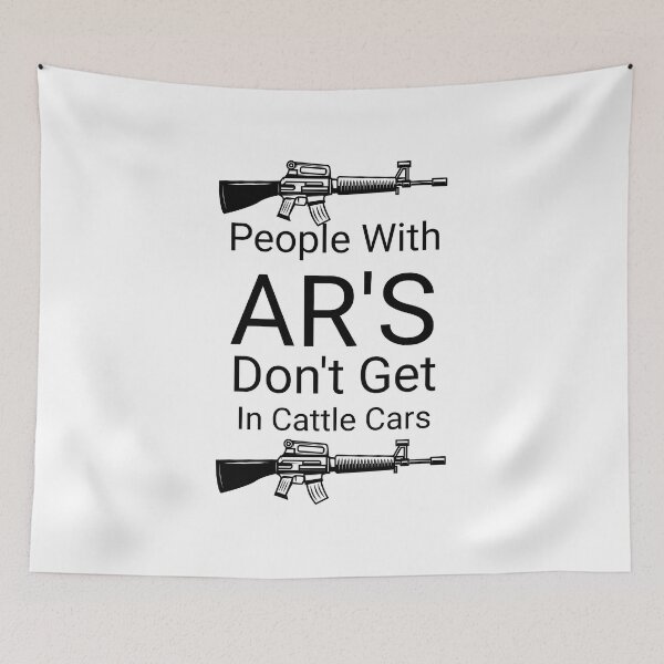Item preview, GIFT People With AR'S Don't Get In Cattle Cars designed and sold by ROBOUE.