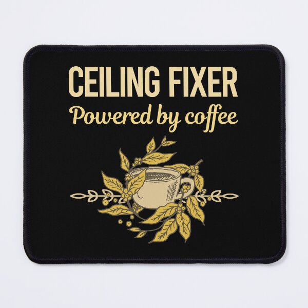 Item preview, Powered By Coffee Ceiling Fixer designed and sold by toniabrendaom.