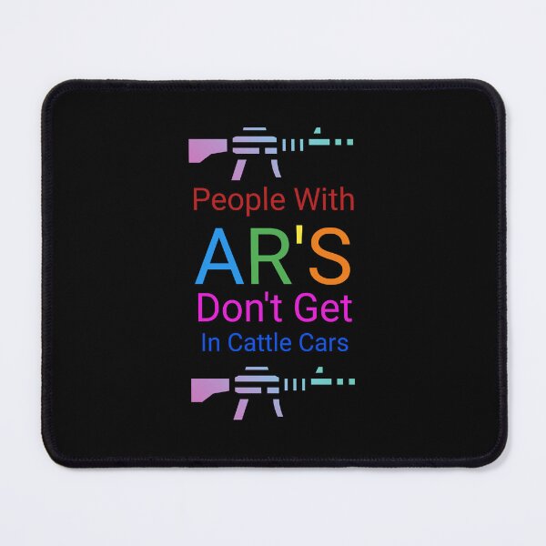 Item preview, GIFT People With AR'S Don't Get In Cattle Cars designed and sold by ROBOUE.