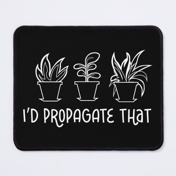 Item preview, I'd Propagate That Funny Gardening Plants Lover Garden Pun designed and sold by haselshirt.