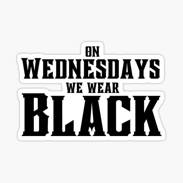 simple-black-and-white-on-wednesdays-we-wear-black-sticker-for-sale