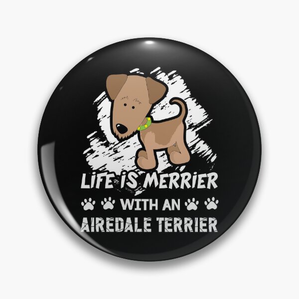 Item preview, Airedale Terrier Life Is Merrier With An Airedale Terrier designed and sold by UnknownArtistt.