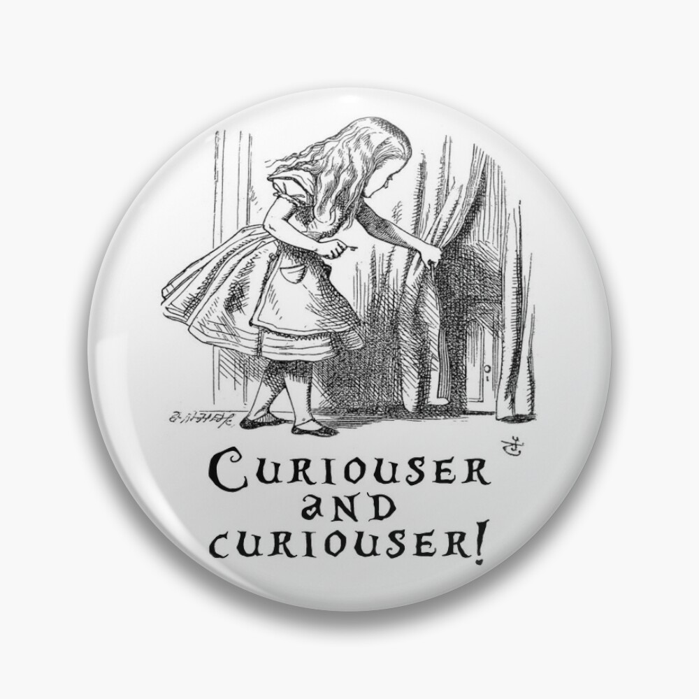 Pin on curiouser and curiouser