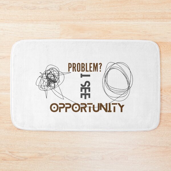 Item preview, Problem? I See Opportunity! designed and sold by pqrstshirts.