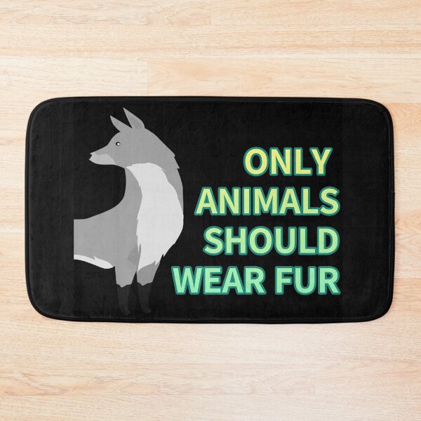 Item preview, only animals  should wear fur,animal protection designed and sold by zzzozzo.