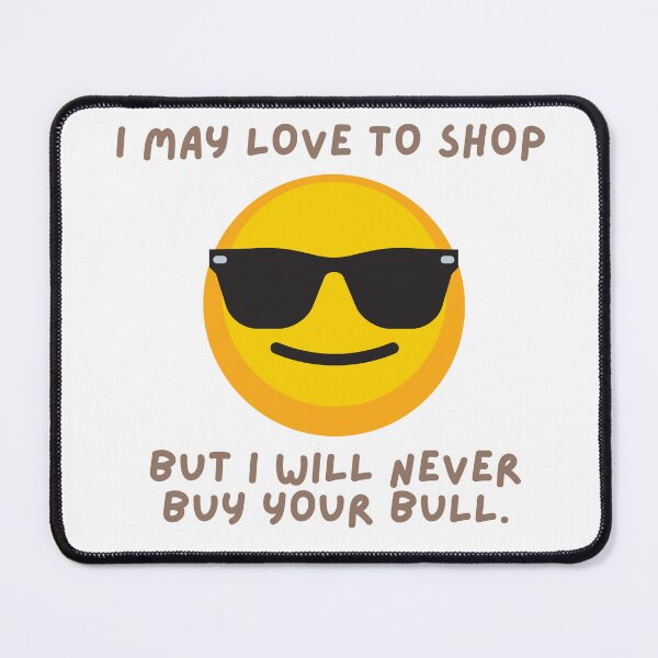 Item preview, Love To Shop, No Bull designed and sold by Kate Juergens.