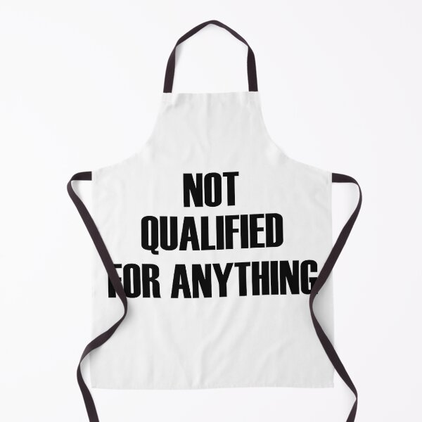 Item preview, Not Qualified For Anything designed and sold by HiddenStar02.