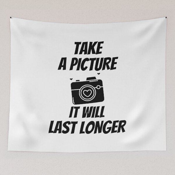Item preview, Simple black and white quote - Take a picture it will last longer - camera designed and sold by yoshra.