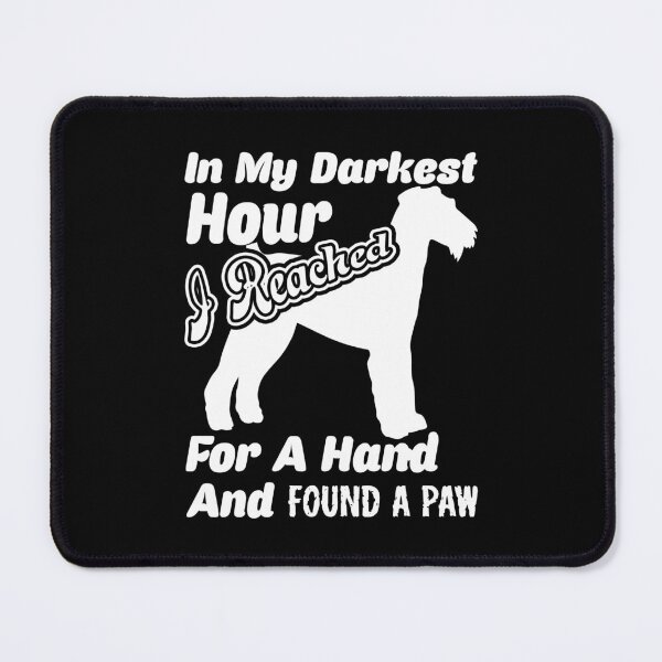 Item preview,  Airedale Terrier In My Darkest Hour I Reached For A Hand and Found A Paw designed and sold by UnknownArtistt.