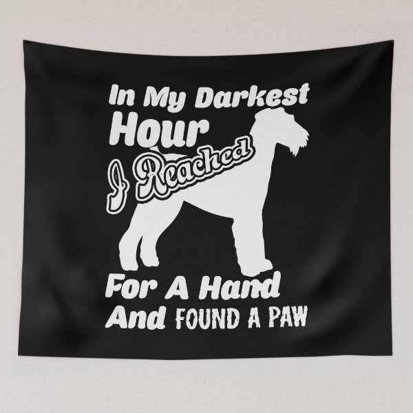 Item preview,  Airedale Terrier In My Darkest Hour I Reached For A Hand and Found A Paw designed and sold by UnknownArtistt.