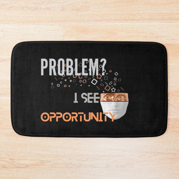 Item preview, Problem? I See Opportunity! designed and sold by pqrstshirts.