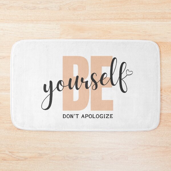 Item preview, Be Yourself Dont Apologize - Motivational designed and sold by Pixelish.