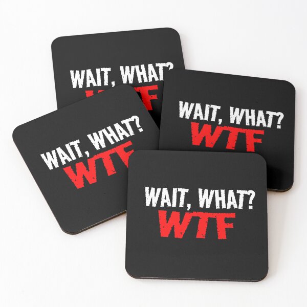 Item preview, Wait What WTF Funny Mood What The F designed and sold by CarantinedChaos.
