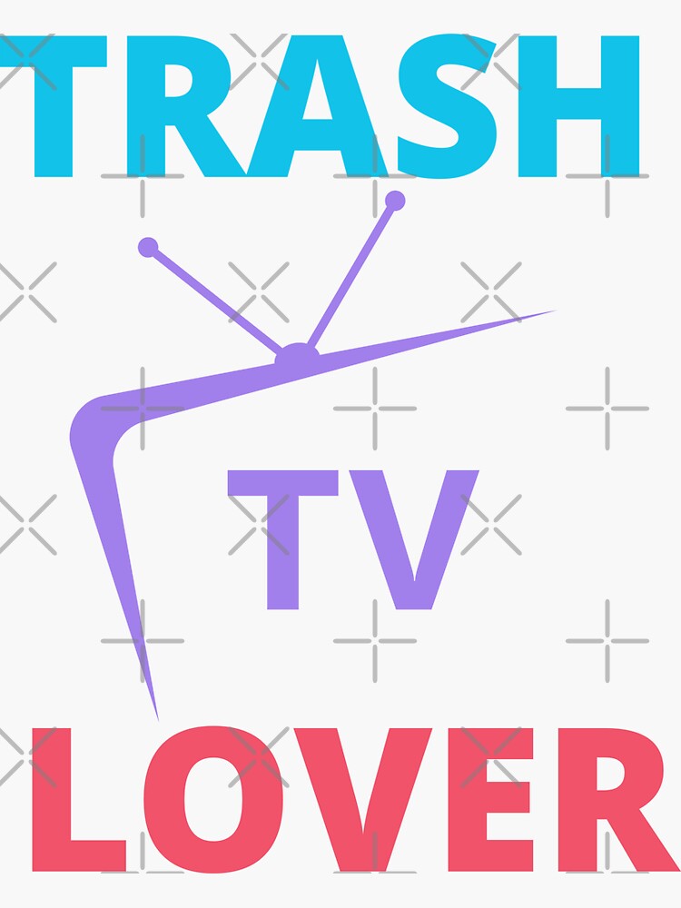 "Trash TV Lover" Sticker for Sale by MayaCordalia Redbubble