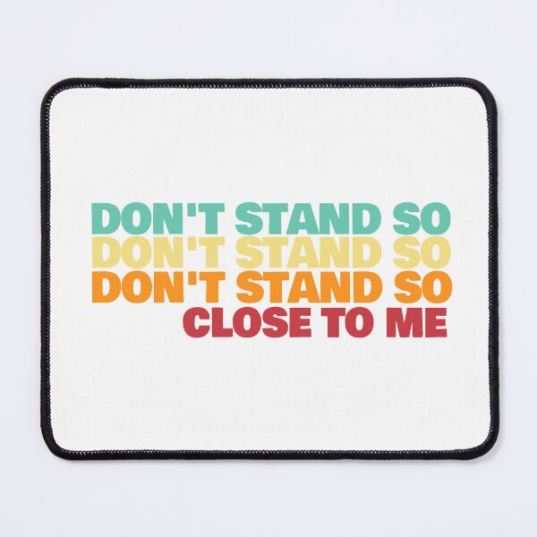 Item preview, DON'T STAND SO CLOSE TO ME. Cool colours designed and sold by Mr Wolf.