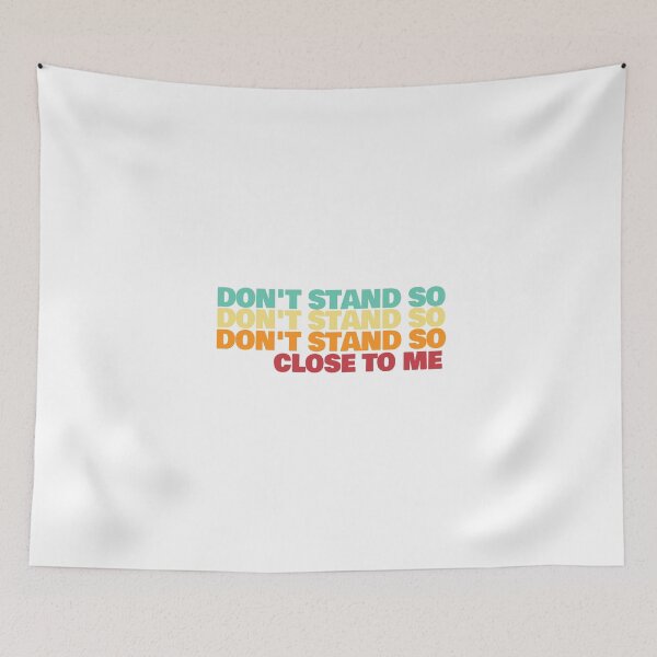 Item preview, DON'T STAND SO CLOSE TO ME. Cool colours designed and sold by Mr Wolf.