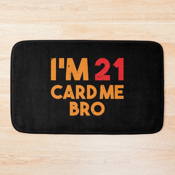 Item preview, Im 21 card me bro Funny Legal 21 Year designed and sold by TheMattDesigns.