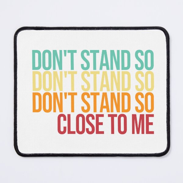 Item preview, DON'T STAND SO CLOSE TO ME. Cool colours designed and sold by Mr Wolf.