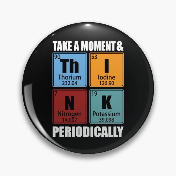 Item preview, Take A Moment And Think Periodically Periodic Table Elements designed and sold by TravelScientist.