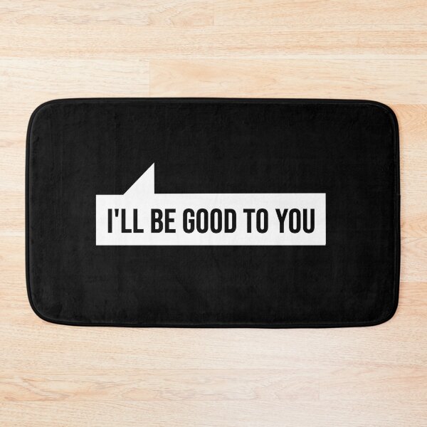 Item preview, Letterkenny I'll be good to you designed and sold by DisenyosDeMike.