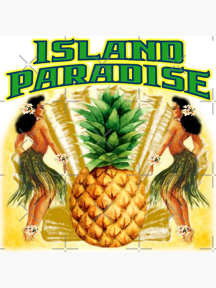 "Island Paradise TPIR Hawaiian Pineapple Hula Girl Vintage Print