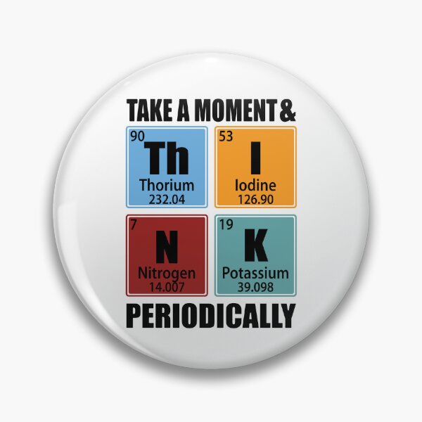 Item preview, Take A Moment And Think Periodically Periodic Table Elements designed and sold by TravelScientist.
