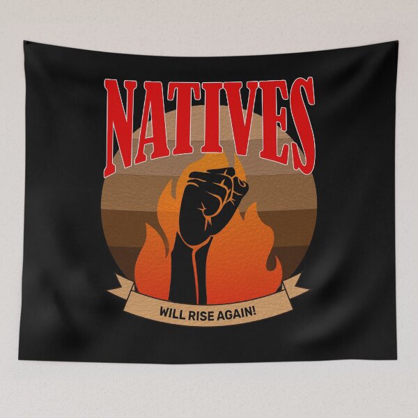Item preview, Natives will rise again designed and sold by CarrieTDesigns.