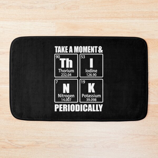 Item preview, Take A Moment And Think Periodically Periodic Table Elements designed and sold by TravelScientist.
