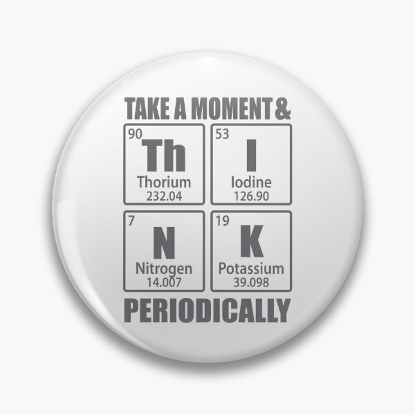 Item preview, Take A Moment And Think Periodically Periodic Table Elements designed and sold by TravelScientist.