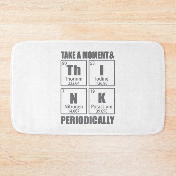 Item preview, Take A Moment And Think Periodically Periodic Table Elements designed and sold by TravelScientist.