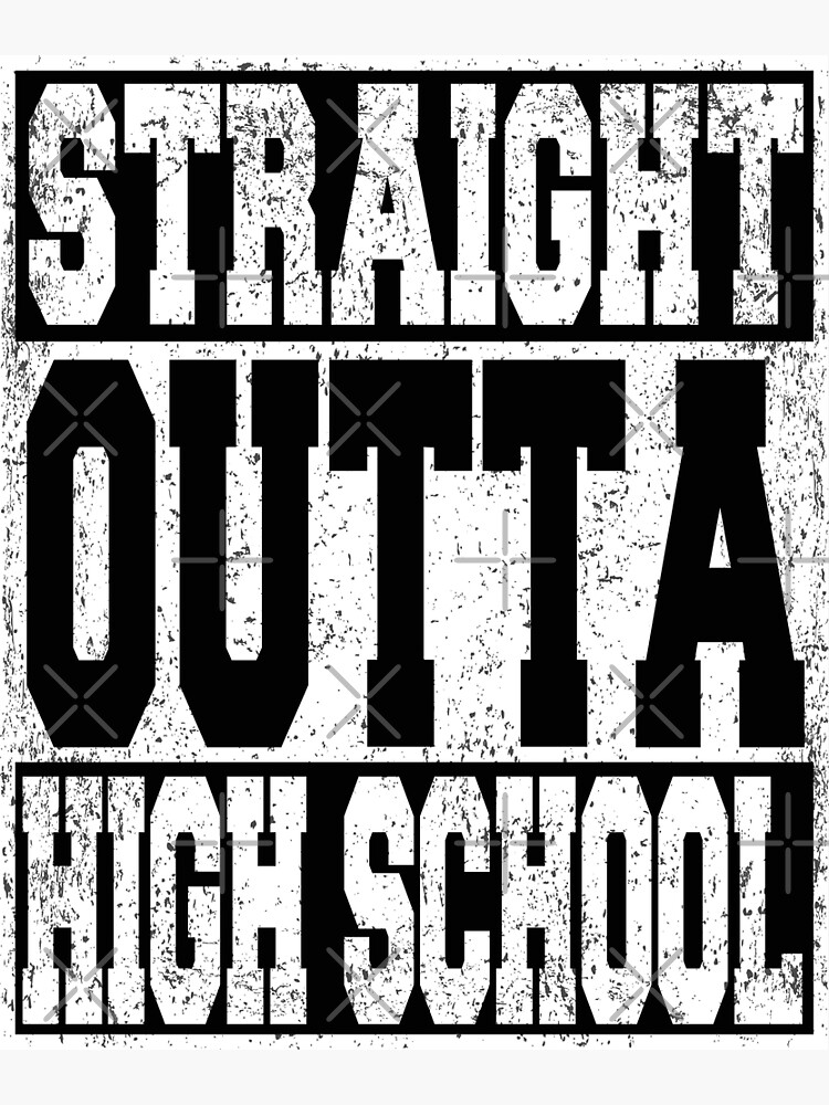"Straight Outta Highschool First Day Back To School Graduation" Poster