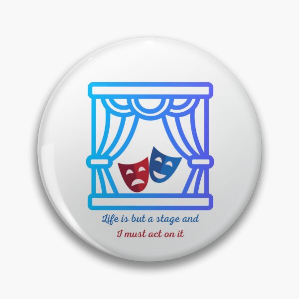 Item preview, Life is But a Stage and I Must Act on it designed and sold by PoppysPrintings.