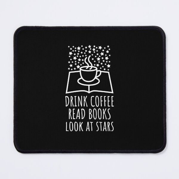 Item preview, Drink Coffee, Read Books, Look at Stars (WHITE DESIGN) designed and sold by EleannaInSpace.