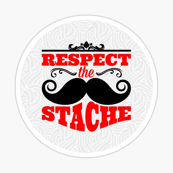 Incredible Mustache Typography Respect The Stache Sticker For Sale By Frail Redbubble