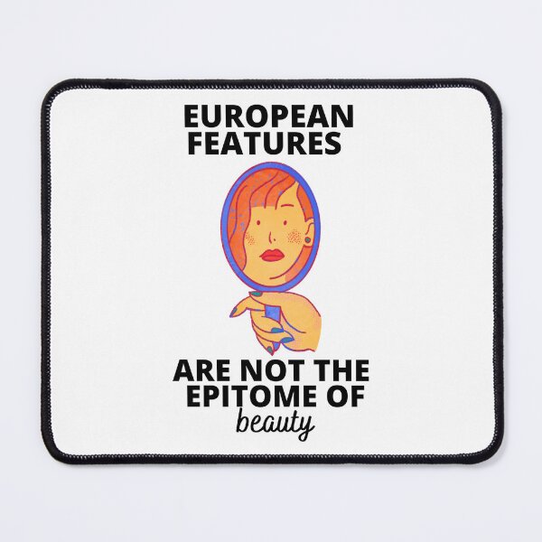 Item preview, You Were Brainwashed Into Thinking European Features Are The Epitome Of Beauty designed and sold by hShah06.