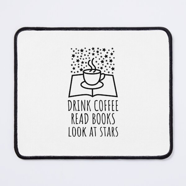Item preview, Drink Coffee, Read Books, Look at Stars (BLACK DESIGN) designed and sold by EleannaInSpace.