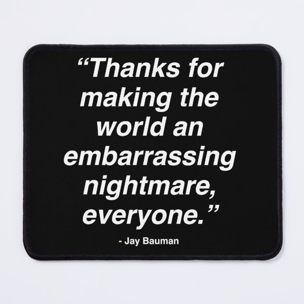 Item preview, He's right you know ... (B) designed and sold by meme-stuff.