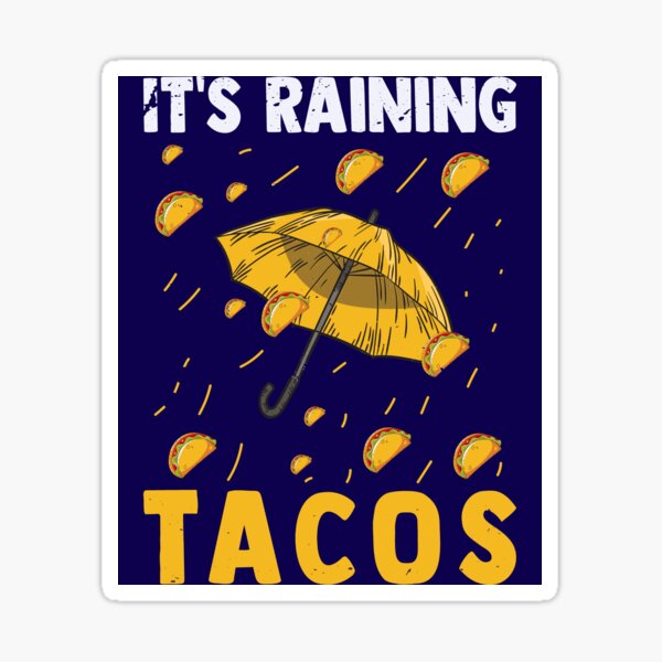 its raining tacos funny gamer song - Its Raining Tacos - Sticker