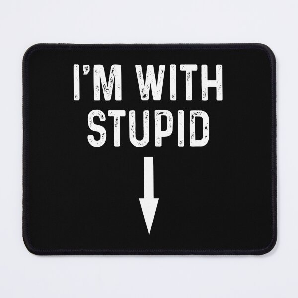 Item preview, I'm with stupid designed and sold by OttilieJacon.