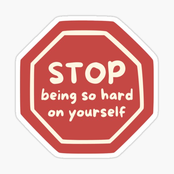 Item preview, Stop Being So Hard On Yourself designed and sold by obsessive-frog.
