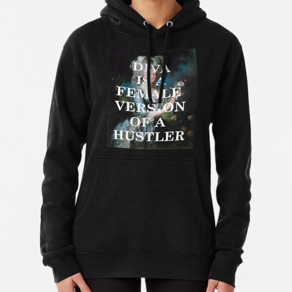 Diva is a female version of a hustler Pullover Hoodie
