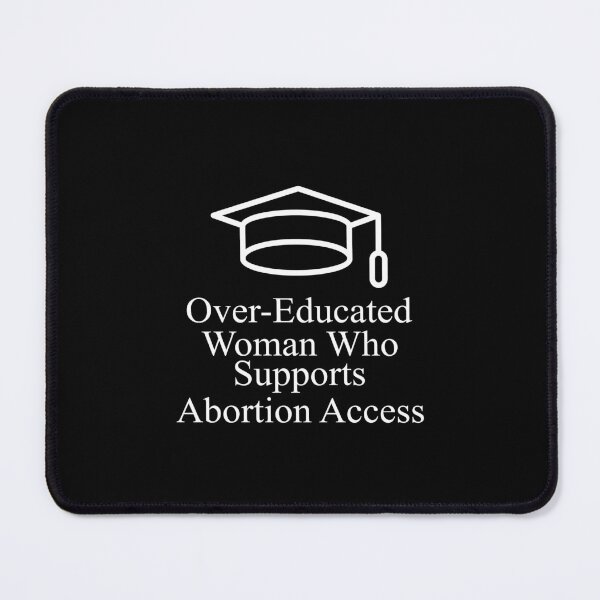 Item preview, Over-educated woman who supports abortion access designed and sold by CatherineRC.