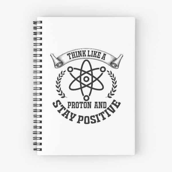 Item preview, Think Like A Proton And Stay Positive, Science Quote, funny physics t shirt, back to school gift, physics lover, physics teacher, physics student designed and sold by RedArtsDesign.