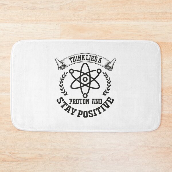 Item preview, Think Like A Proton And Stay Positive, Science Quote, funny physics t shirt, back to school gift, physics lover, physics teacher, physics student designed and sold by RedArtsDesign.