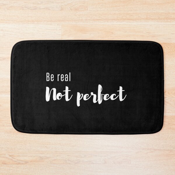 Item preview, Be Real Not Perfect( Motivational Quote) designed and sold by Jalib.