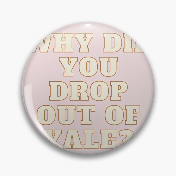 Item preview, Why Did You Drop Out of Yale? designed and sold by Morganized Living.