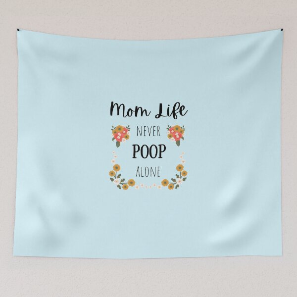 Item preview, Mom Life: Never poop alone designed and sold by AcquavitaArt.