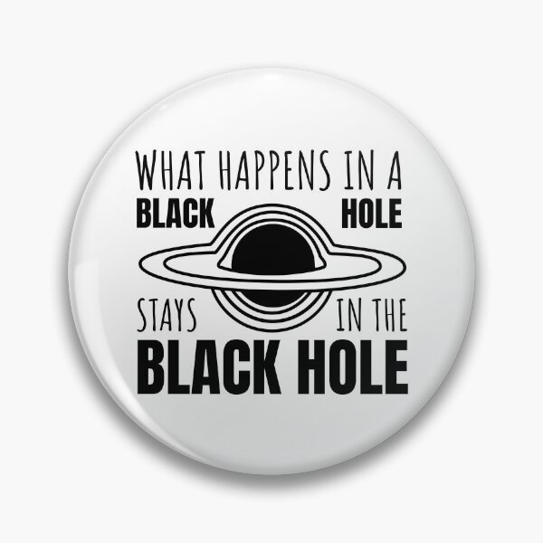 Item preview, What Happens in a Black Hole Stays in the Black Hole (BLACK DESIGN) designed and sold by EleannaInSpace.