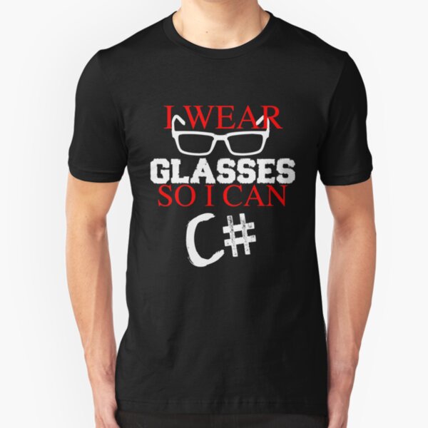 I Wear Glasses So I Can C# Programmer Developer Coder Geek T-shirt Meme joke shirts Slim Fit T-Shirt