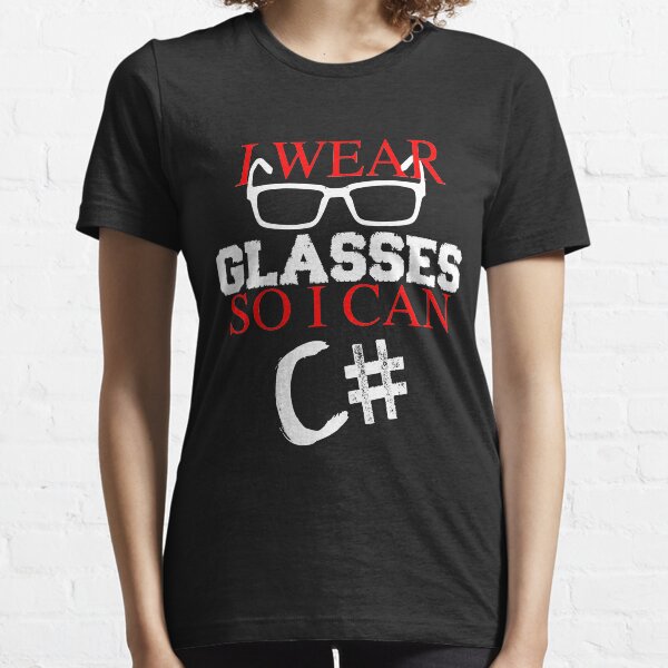 I Wear Glasses So I Can C# Programmer Developer Coder Geek T-shirt Meme joke shirts Essential T-Shirt